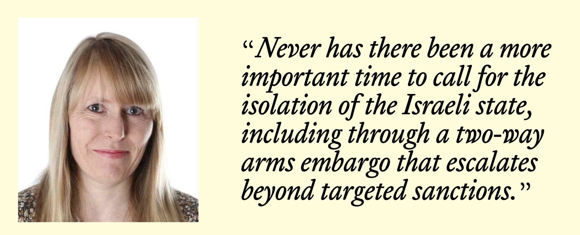 Duncan: “Never has there been a more important time to call for the isolation of the Israeli state, including through a two-way arms embargo that escalates beyond targeted sanctions.”